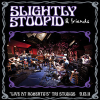 Slightly Stoopid - Live at Roberto's Tri Studios 9.13.11