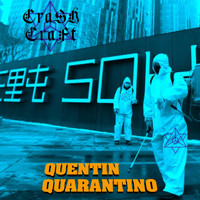 Crash Craft - Quentin Quarentino (Explicit)