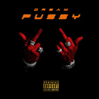 Dream - Pussy (Explicit)