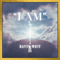RAVYN WO7F - I AM