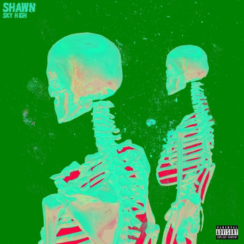 Shawn - Skyhigh (Explicit)