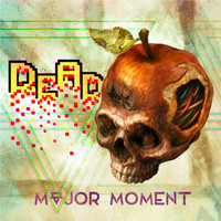 Major Moment - Dead