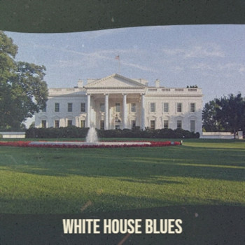 Various Artist - White House Blues