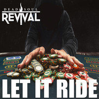 Dead Soul Revival - Let It Ride