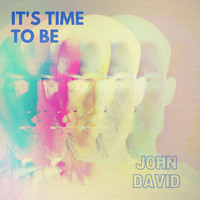 John David - Its Time to Be