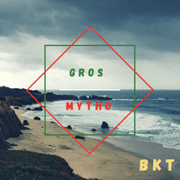 BKT - Gros Mytho (Explicit)
