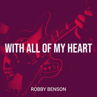 Robby Benson - With All of My Heart