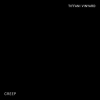 TIFFANI VINYARD - Creep (Explicit)