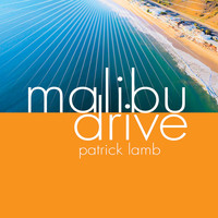 Patrick Lamb - Malibu Drive