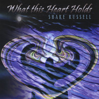 Shake Russell - What This Heart Holds