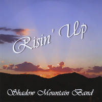 Shadow Mountain Band - Risin' Up