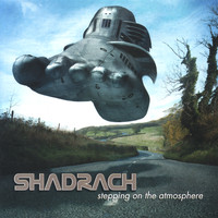 Shadrach - Stepping On The Atmosphere