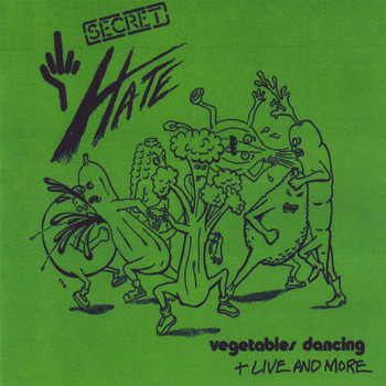 Secret Hate - Vegetables Dancing