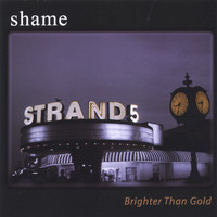 Shame - Brighter Than Gold