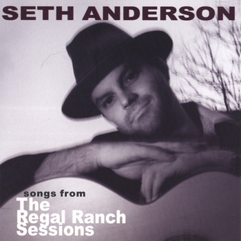 Seth Anderson - Songs From The Regal Ranch Sessions