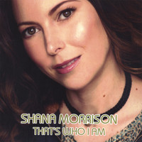 Shana Morrison - That's Who I Am