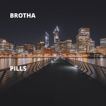 Brotha - Pills