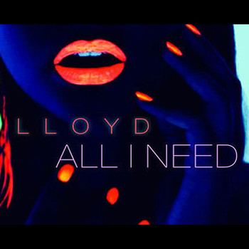 Lloyd - All I Need