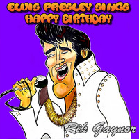 Rik Gaynor - Elvis Presley Sings Happy Birthday