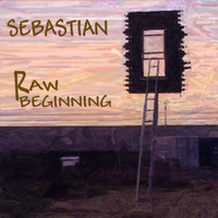 Sebastian - Raw Beginning