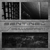 Sentinel - Dis:illusionment