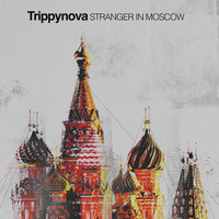 Trippynova - Stranger in Moscow
