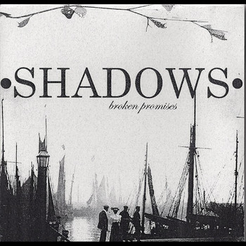 Shadows - Broken Promises