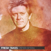 Peter Cetera - Fresh Takes