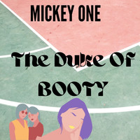 Mickey One - The Duke Of Booty