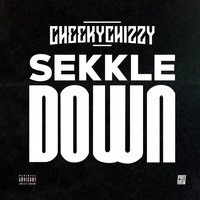 Cheekychizzy - Sekkle Down (Explicit)