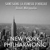 Dimitri Mitropoulos featuring New York Philharmonic - Saint-Saëns: La Jeunesse d'Hercule