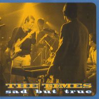 The Times - Sad But True (Explicit)