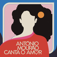 António Mourão - António Mourão Canta o Amor