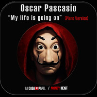 Oscar Pascasio - La Casa de Papel / Money Heist: My Life Is Going on (Piano Version)