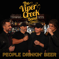 The Viper Creek Band - People Drinkin' Beer