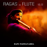 Bapu Padmanabha - Ragas On Flute Vol 3