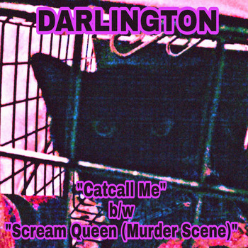 Darlington - Catcall Me / Scream Queen (Murder Scene) (Explicit)