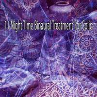 Binaural Beats Sleep - 11 Night Time Binaural Treatment for Colic
