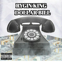 Rygin King - Dollar Bill (Explicit)