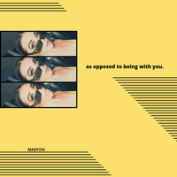 Madfish - As Opposed to Being with You