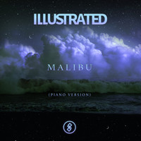 Illustrated - Malibu (Piano Version)