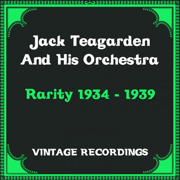 Jack Teagarden And His Orchestra - Rarity 1934 - 1939 (Hq Remastered)