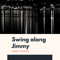 Jimmy Rogers - Swing along Jimmy