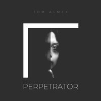 Tom Almex - Perpetrator