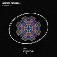 Umberto Pagliaroli - To Be Free