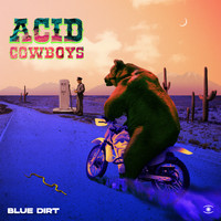 Acid Cowboys - Blue Dirt