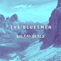 The Bluesmen - Balkan Blues