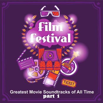 Various Artists - Greatest Movie Soundtracks of All Time Film Festival - Part 1