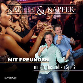 Kapfer & Kapfer - Mit Freunden macht das Leben Spaß