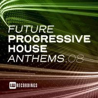 Various Artists - Future Progressive House Anthems, Vol. 08